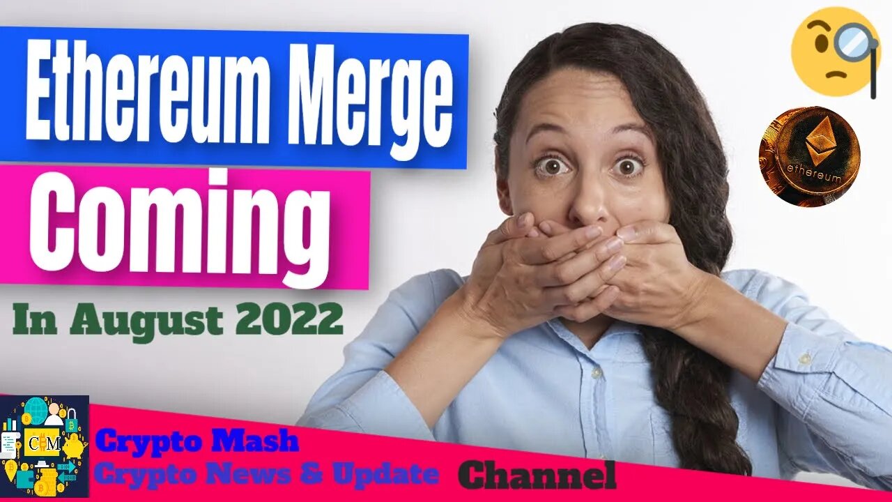 Ethereum Merge Coming in August #cryptomash #cryptonews #viralvideo2022 #trendingvideo2022