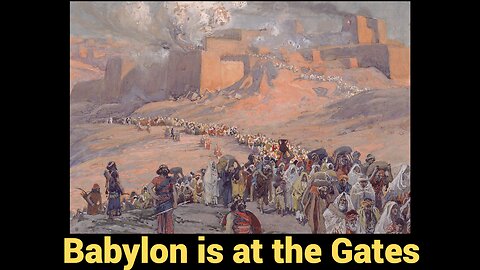 Babylon is at the Gates