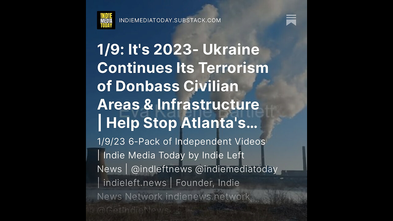 1/9: It's 2023- Ukraine Continues Its Terrorism of Donbass Civilian Areas & Infrastructure