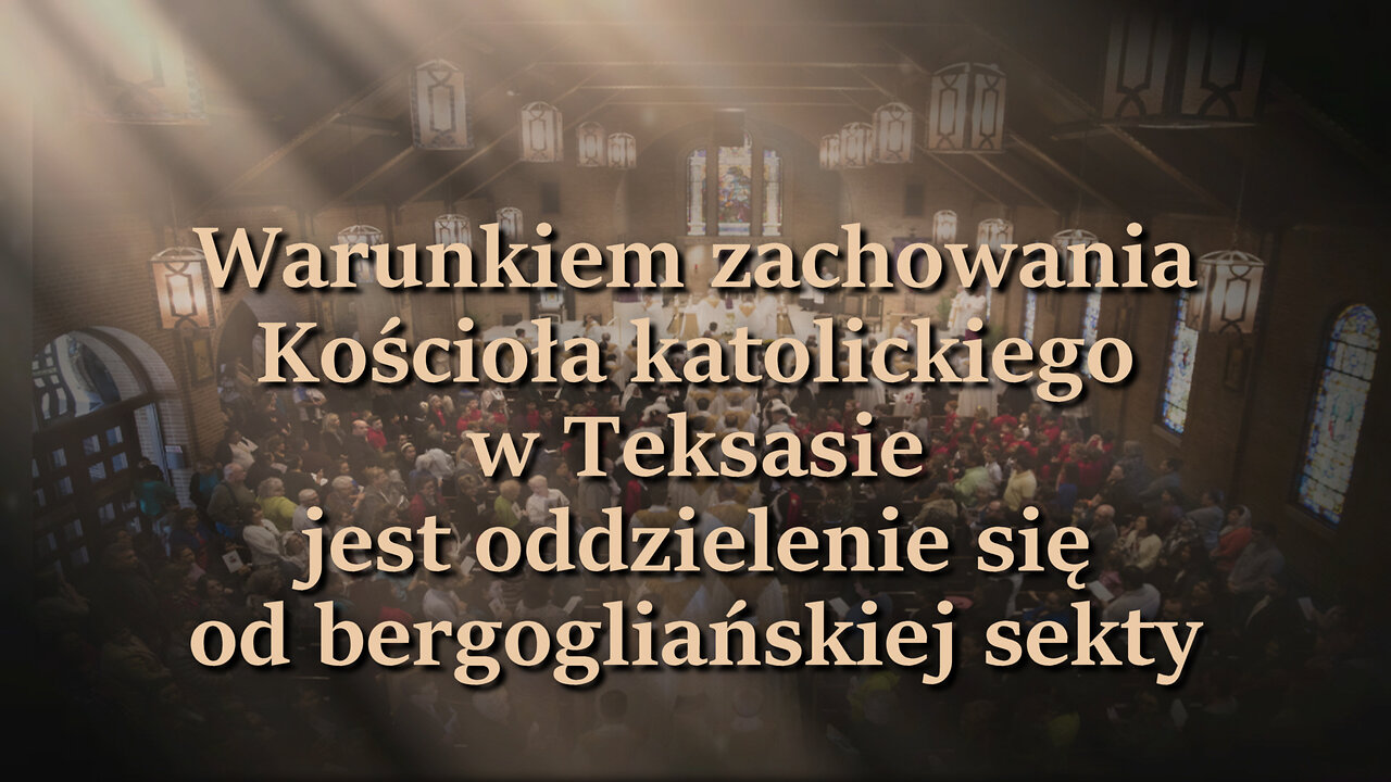 Warunkiem zachowania Kościoła katolickiego w Teksasie jest oddzielenie się od bergogliańskiej sekty