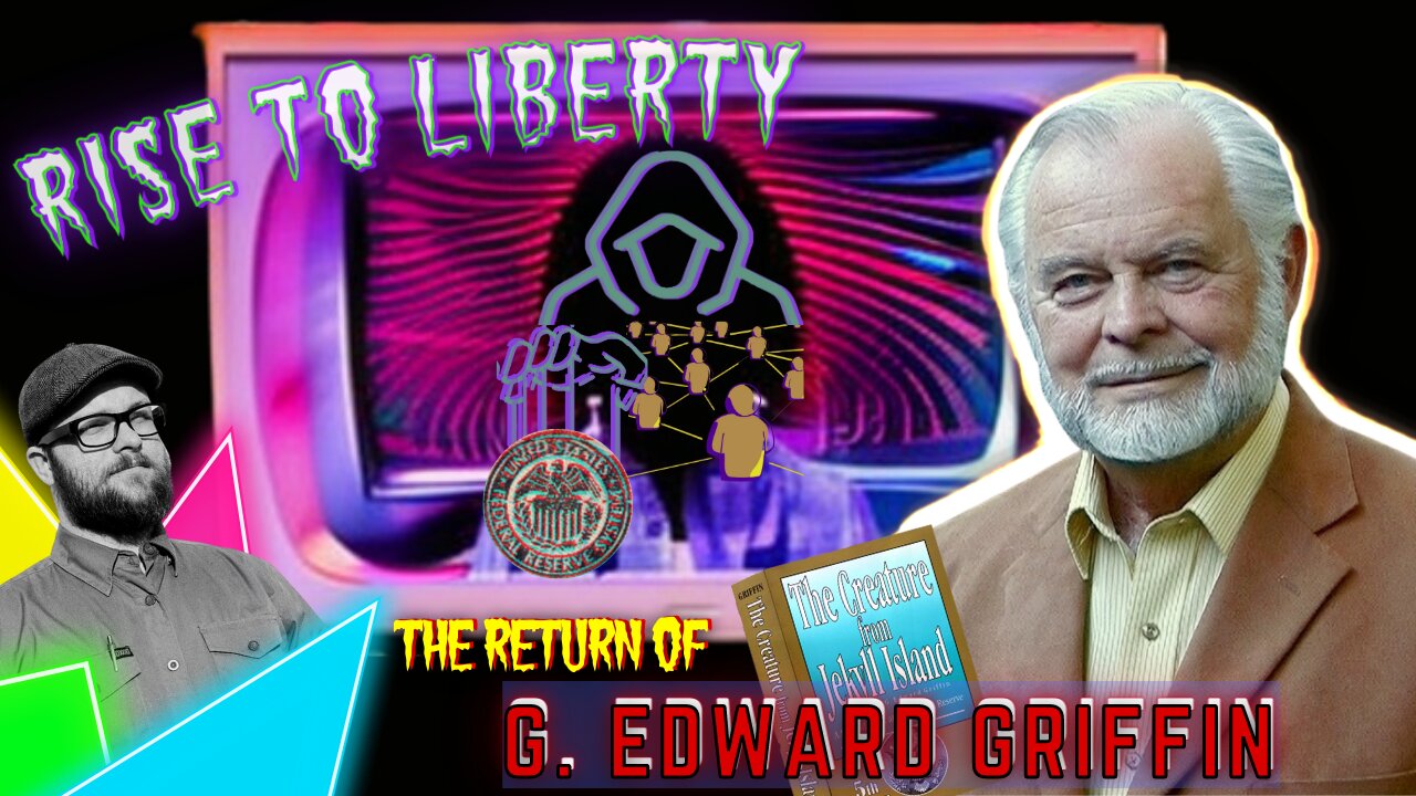 The Return of G. Edward Griffin