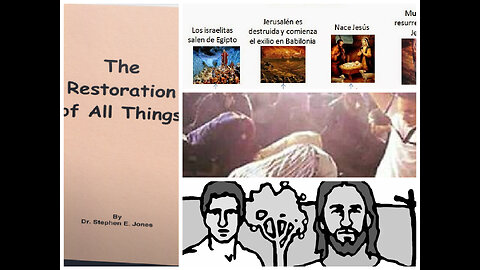 LA RESTAURACIÓN D TODAS LAS COSAS-Pte 2: Edades/Toda rodilla se doblará/Adán vs JesuCrist, Ste Jones