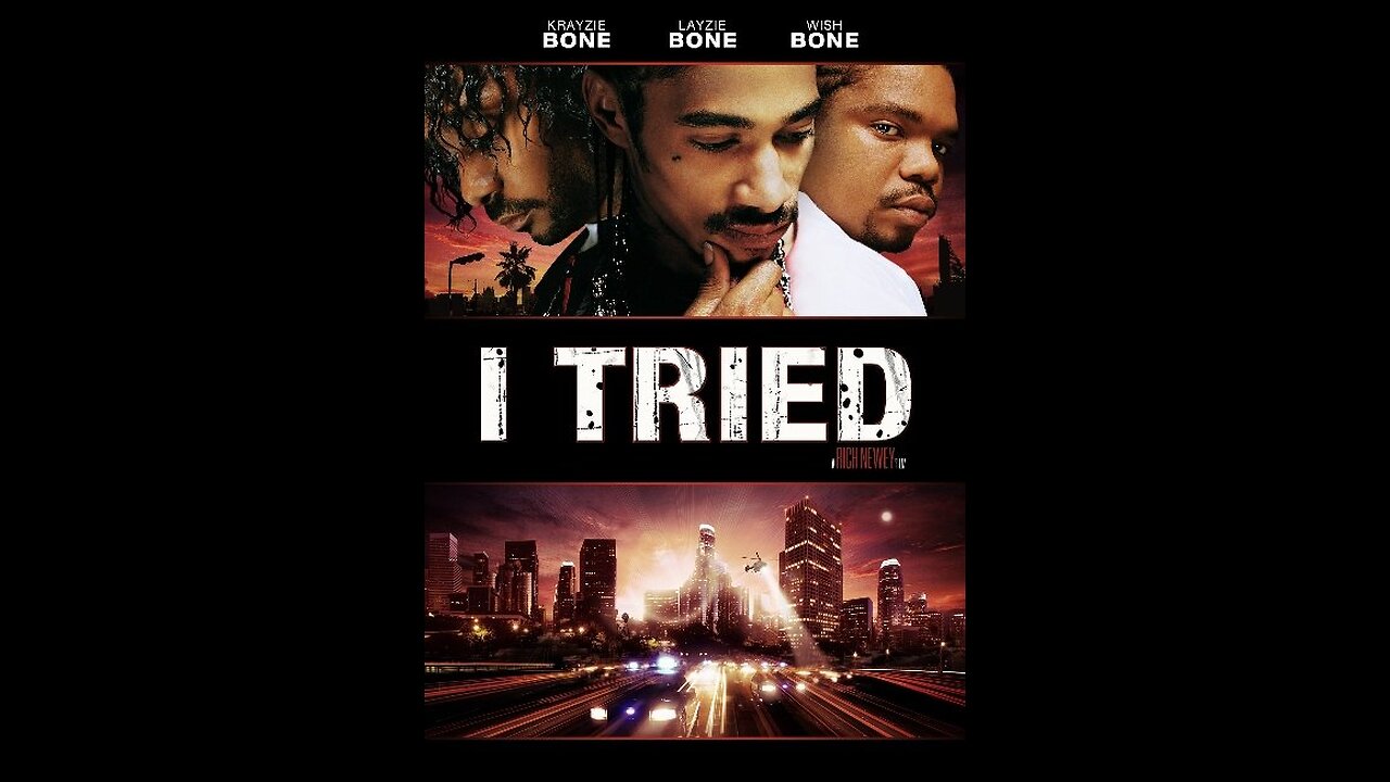 I TRIED-BONE THUGS & HARMONY FULL MOVIE