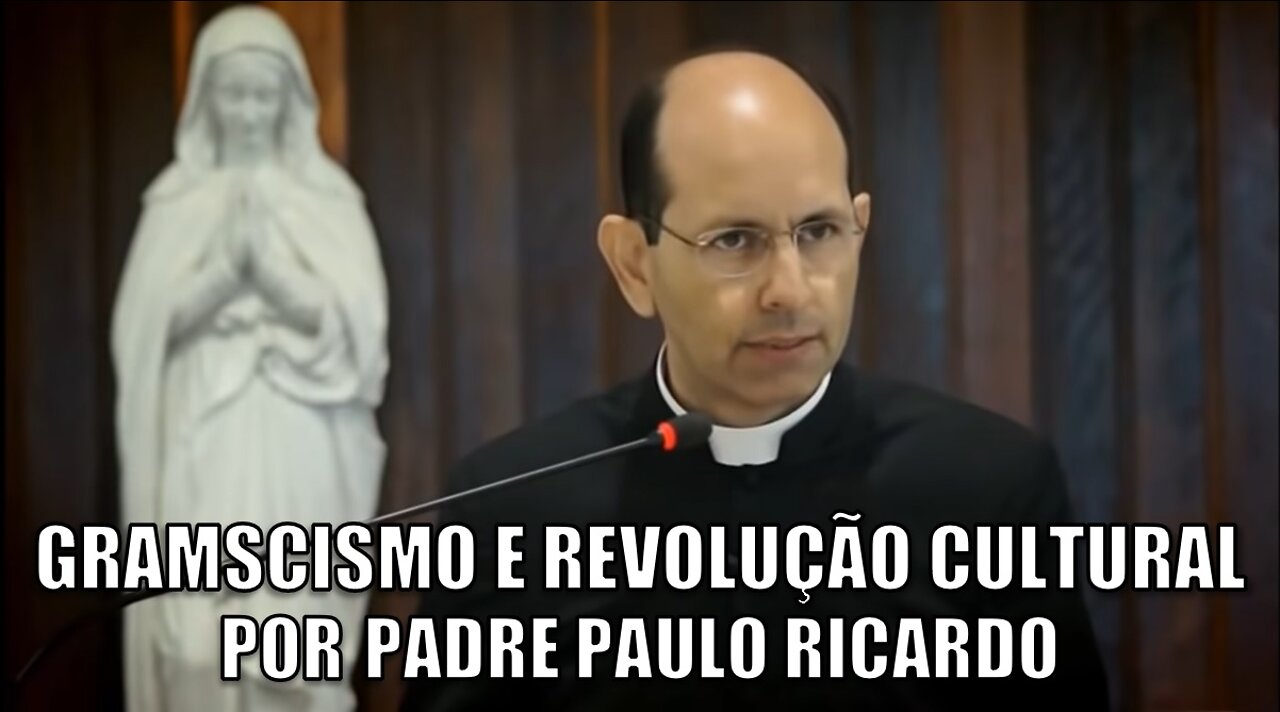 Padre Paulo Ricardo sobre gramscismo