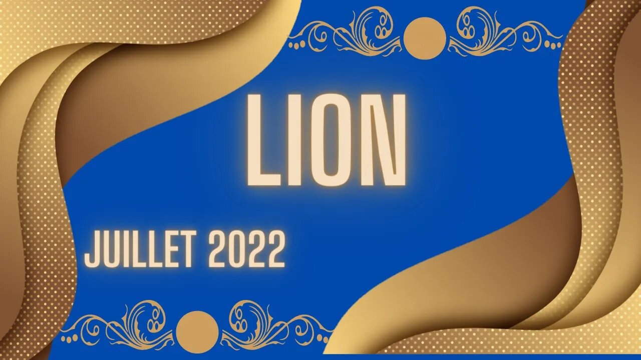 #LION - JUILLET 2022 - ** ATTENTION AUX CONFLITS "INTERIEURS" **