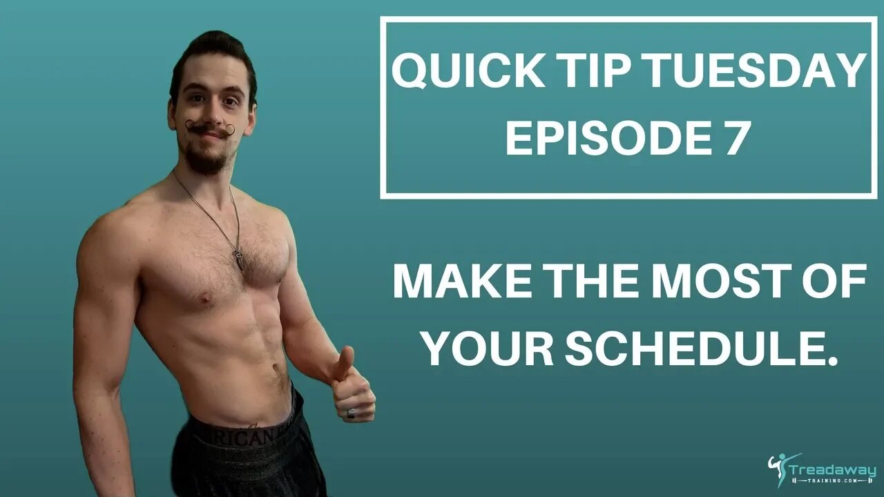 Make the most of your schedule Quick Tip Tuesday Episode 7