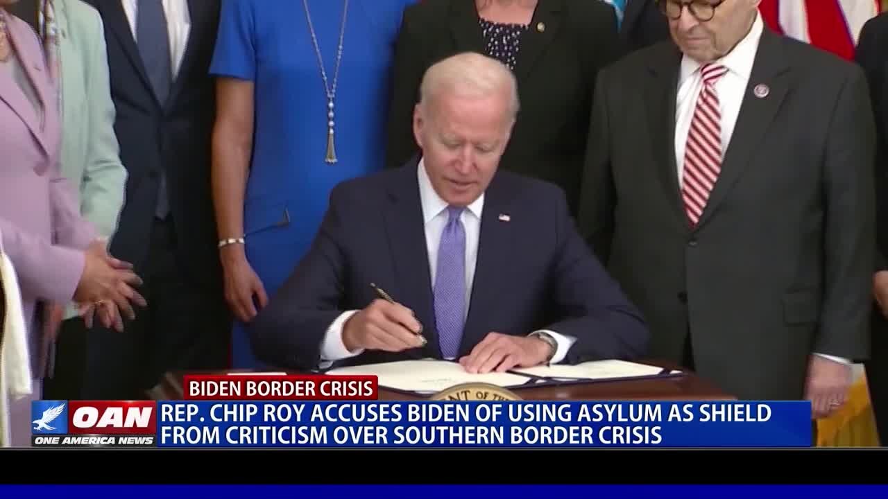 Texas Rep. Roy Accuses Biden Of Using Asylum As Shield From Criticism Over Southern Border Crisis