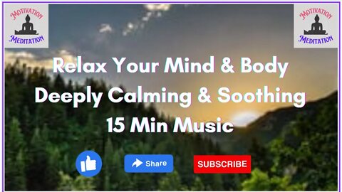 15 Min Music !! Relax Your Mind & Body !! Deeply Calming & Soothing Music !!