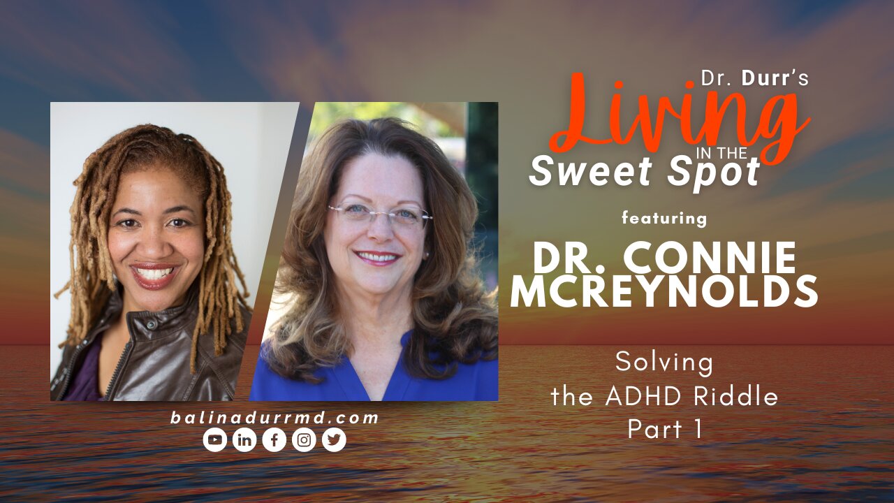 S2 E2 Solving the ADHD Riddle | Pt 1 | Dr. Connie McReynolds | Balin A. Durr, MD #ADHD #mentalhealth