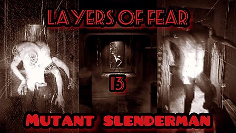 MUTANT SLENDERMAN | Layers of fear 2023 | Ep.13