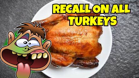 DON'T EAT TURKEY THIS THANKSGIVING YOU WILL GET SICK RE-CALL COMING