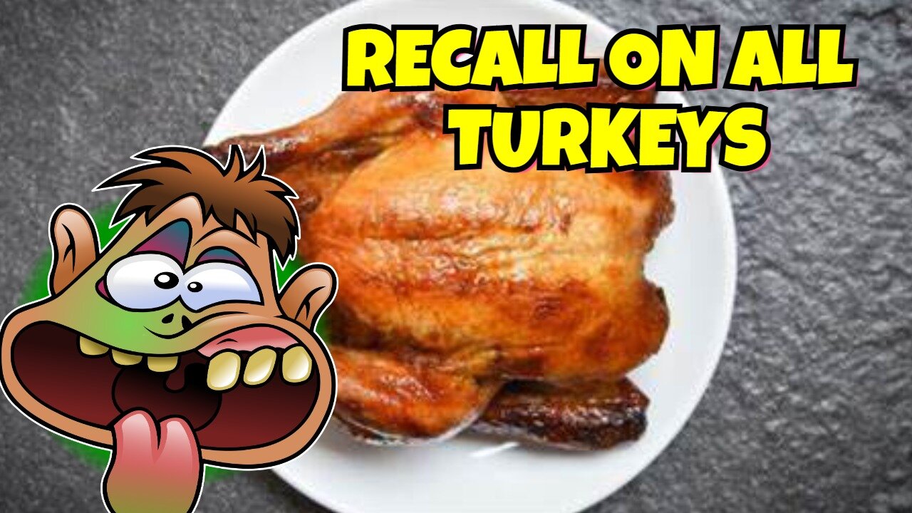 DON'T EAT TURKEY THIS THANKSGIVING YOU WILL GET SICK RE-CALL COMING