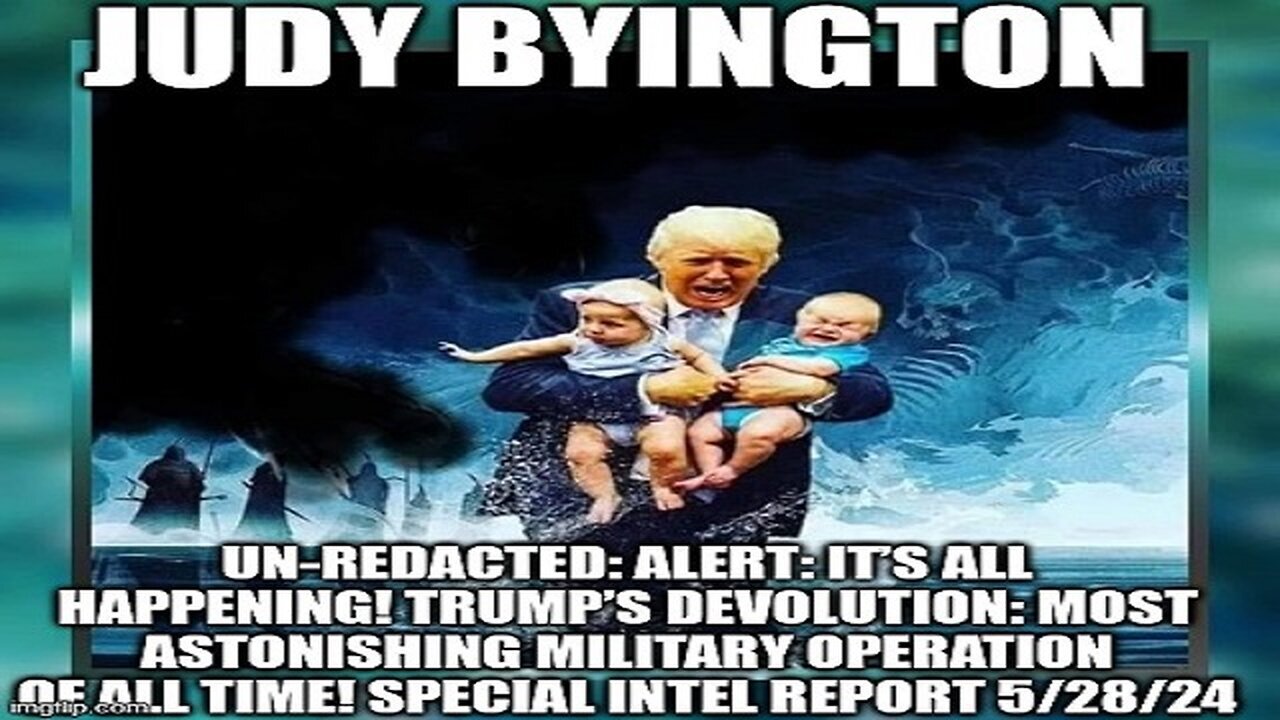 Judy Byington: Un-Redacted: Alert: It’s All Happening! Trump’s Devolution: