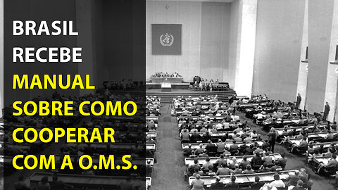 🟢 Brasil recebe Manual sobre como Cooperar com a O.M.S.