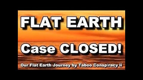 Our Flat Earth Journey by Taboo Conspiracy