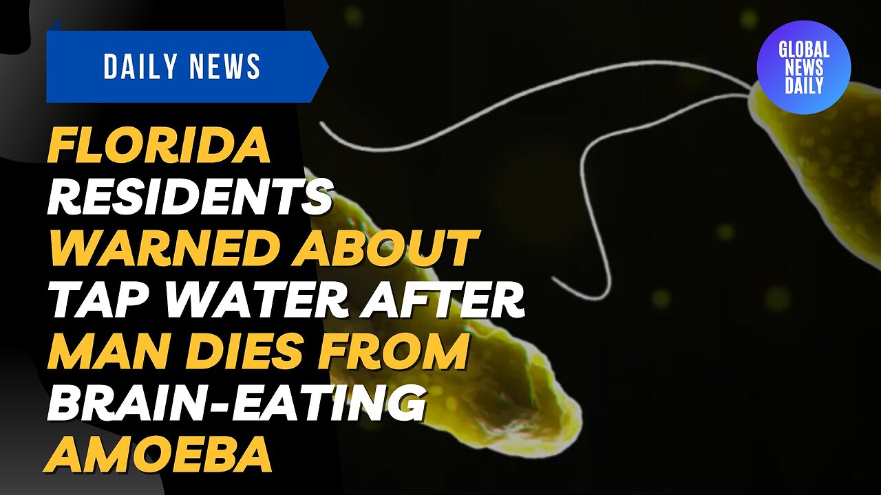 Florida Residents Warned About Tap Water After Man Dies From Brain-Eating Amoeba