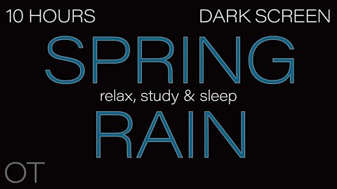 SPRING RAIN Sounds for Sleeping| Relaxing| Studying| BLACK SCREEN| 10 HOURS OF DARK SCREEN Ambience