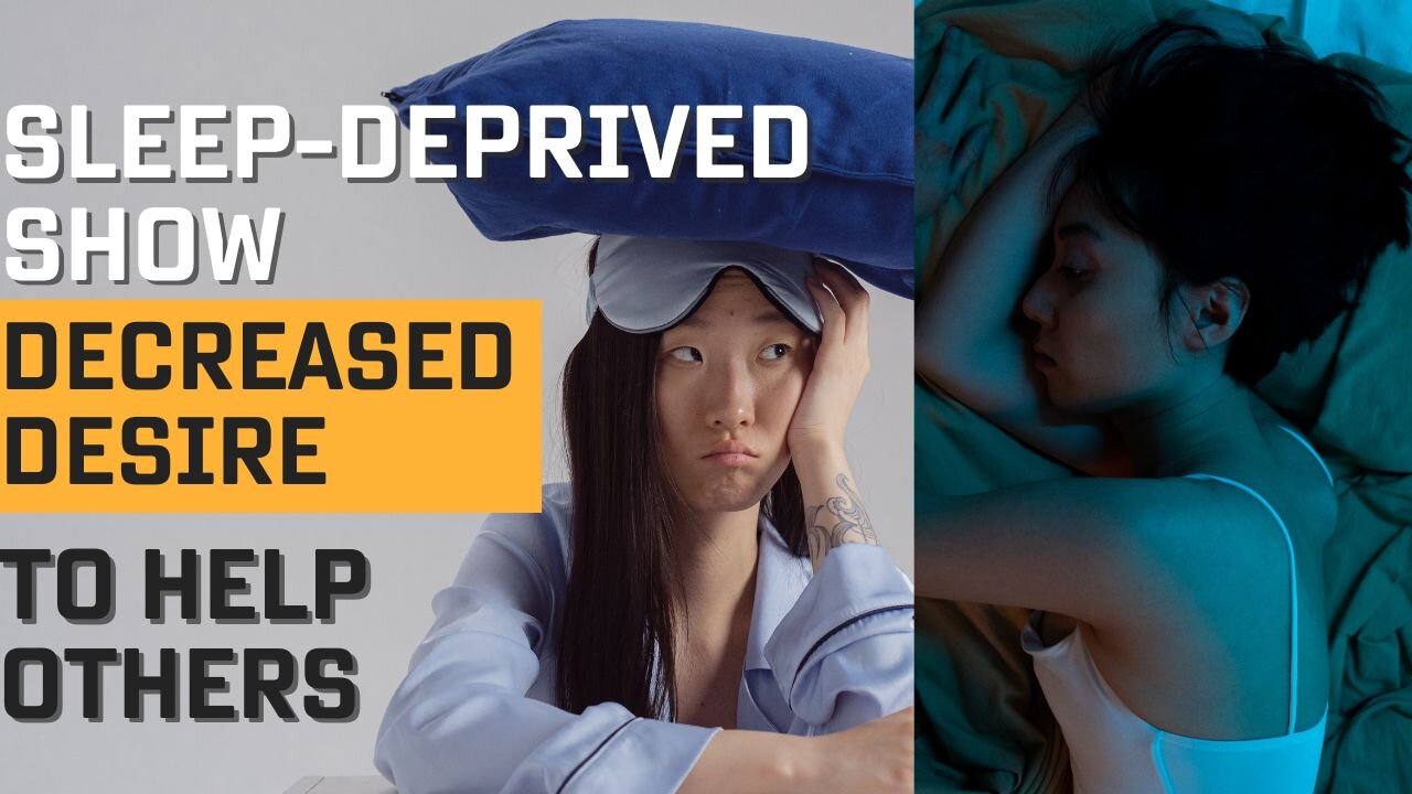 Sleep-Deprived Show Decreased Desire To Help Others
