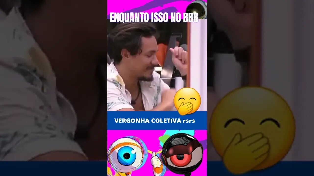 BBB 22 ELÍ E A VERGONHA COLETIVA #shorts #bbb22 #corta