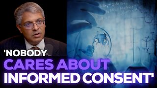 'Nobody Cares About Informed Consent'