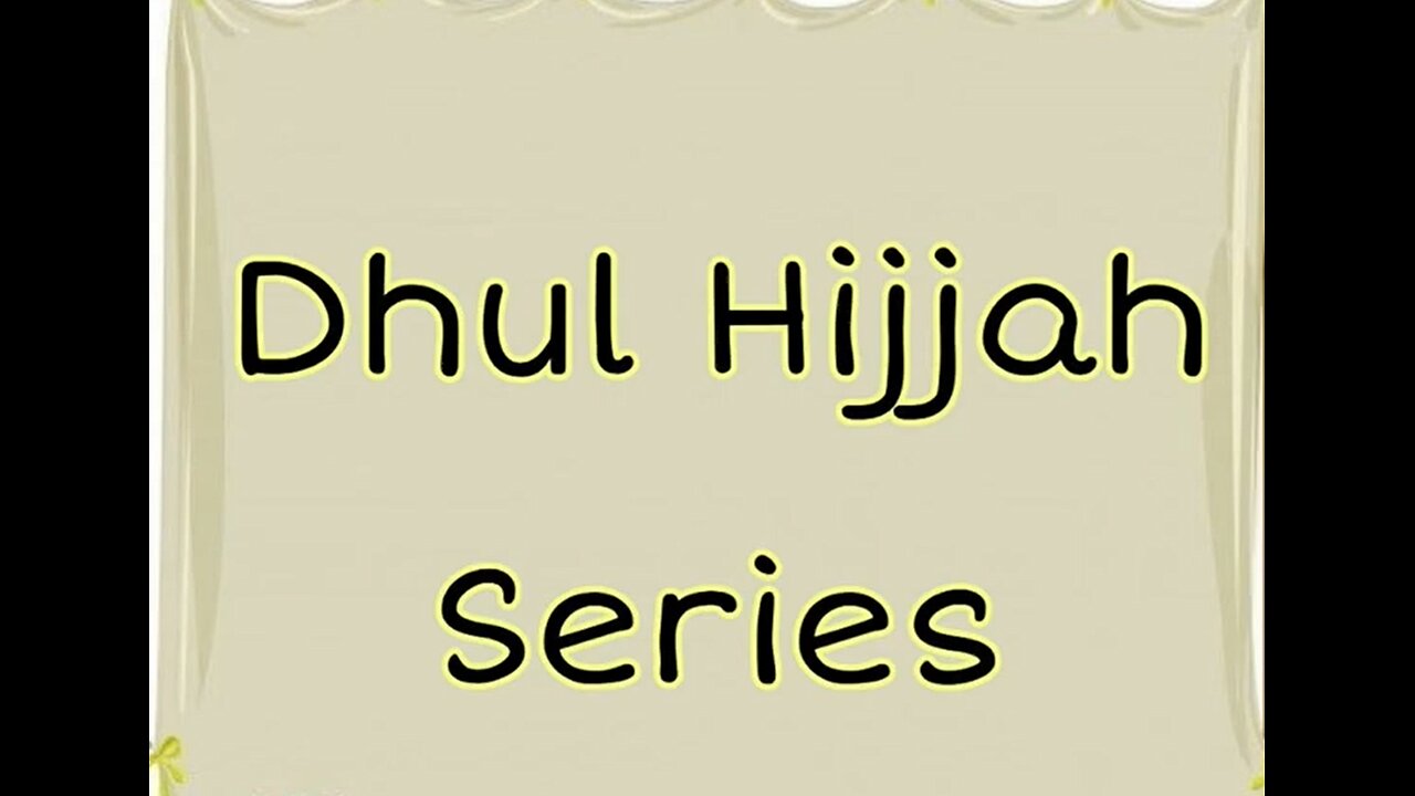 Dhul hijjah series