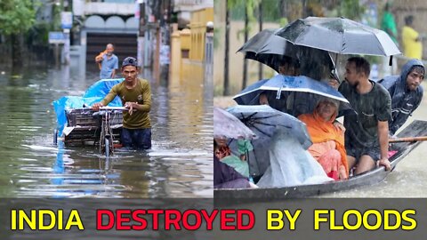 INDIA DESTROYED BY MASSIVE FLOODS! 18 DEAD IN BANGLADESH AND MILLIONS LOST THEIR HOME