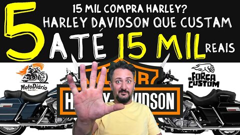 15 mil COMPRA HARLEY? 5 Harley Davidson que CUSTAM ATÉ 15 MIL REAIS