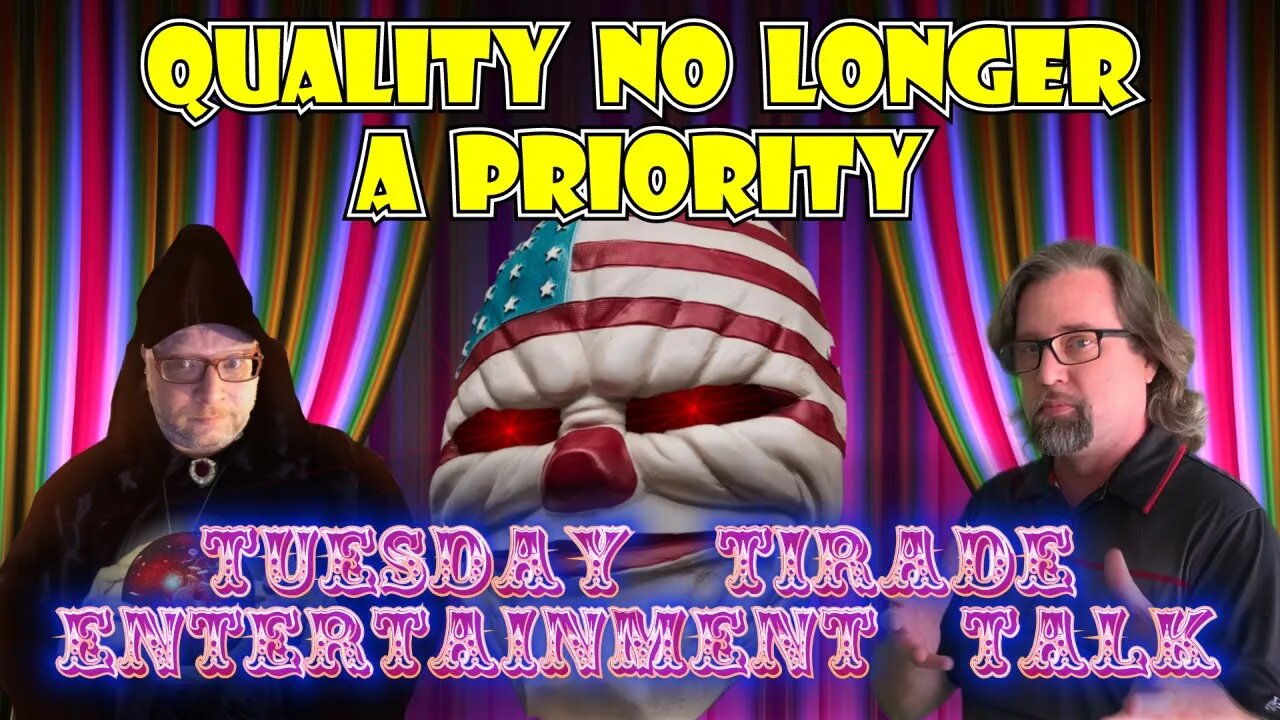 Tuesday Tirade Entertainment Talk - Quality is not a Priority.