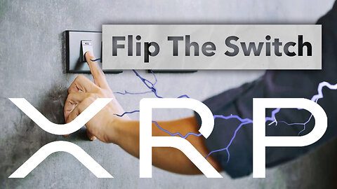 XRP RIPPLE FINALLY THEY ARE FLIPPING THE SWITCH !!!!!!!!!!!!!