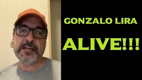 Gonzalo Lira ALIVE