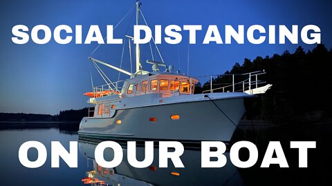 Social distancing on our Nordhavn 43 trawler during lockdown! [MV FREEDOM SEATTLE]