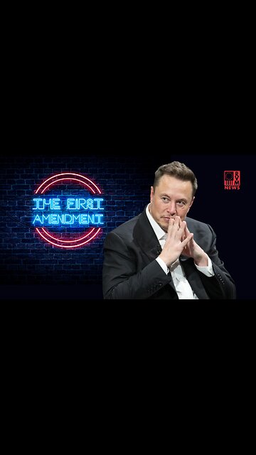 Elon Musk Explains The Reason We Have The First Amendment