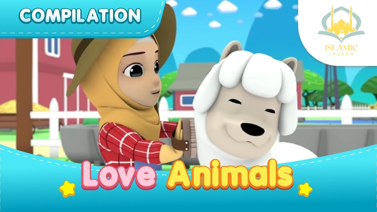 Love Animals Compilation | Islamic Series For Kids | Islamic Lesson