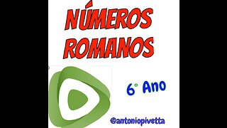 SISTEMA DE NUMERAÇÃO ROMANO | 6° Ano