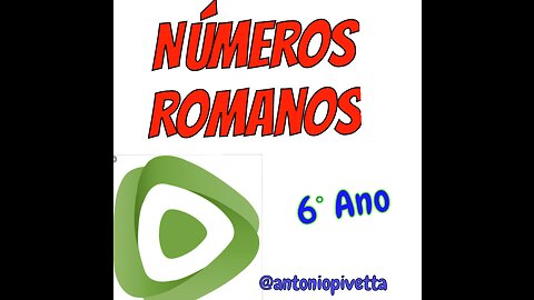 SISTEMA DE NUMERAÇÃO ROMANO | 6° Ano