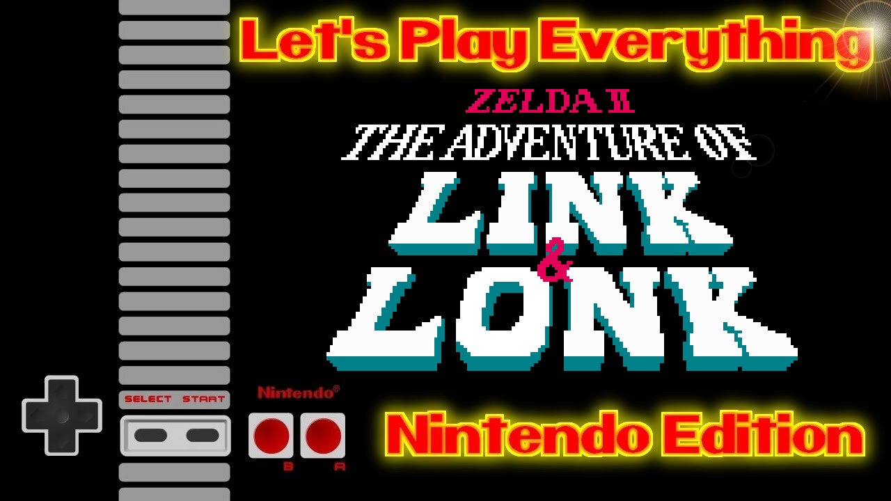 Let's Play Everything Special Edition: Zelda 2, The Adventure of Link and Lonk