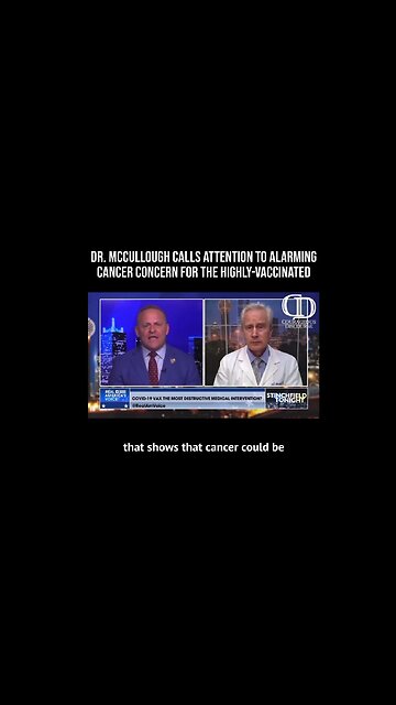Dr. Peter McCullough Calls Attention to Alarming Cancer Concern for the Highly-Vaccinated