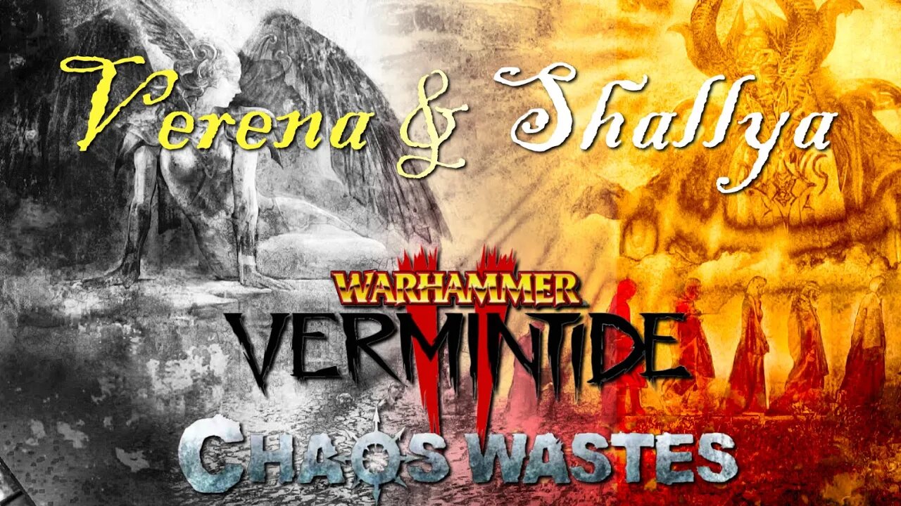 Chaos Wastes Vermintide: Gods of the Old World Part 4 - Verena & Shallya