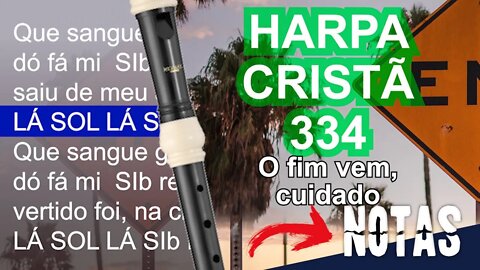 Harpa Cristã 334 - O fim vem, cuidado - Cifra melódica