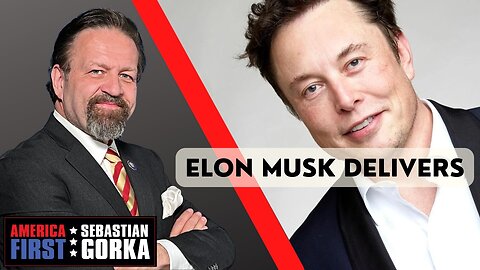 Elon Musk delivers. Sebastian Gorka on AMERICA First