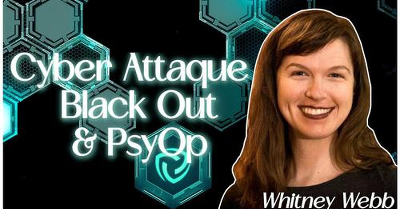 VF Cyber Attaque Black Out & PsyOp Whitney Webb WEF 2024