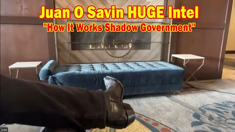 Juan O Savin & David Rodriguez HUGE Intel 11/22/24: "How It Works Shadow Government"