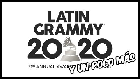 Los Latin Grammys 2020 y un poco más