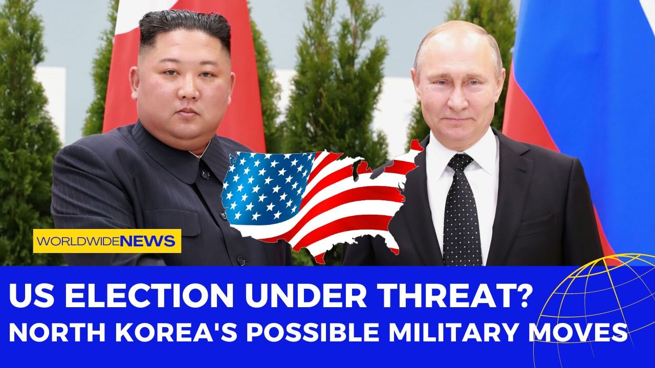 US Election Under Threat? North Korea's Possible Military Moves