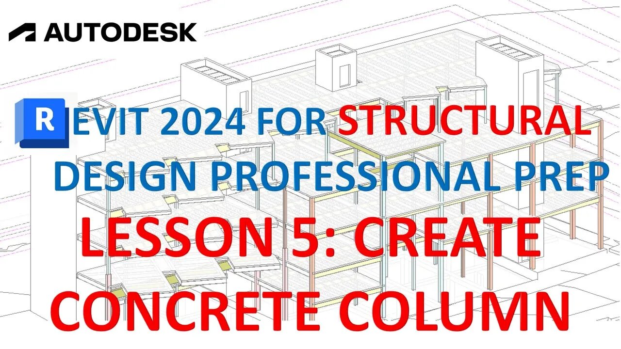 REVIT 2024 FOR STRUCTURAL DESIGN: CREATE CONCRETE COLUMN