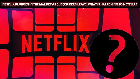 Netflix Plunges In The Market As Subscribers Leave, What Is Happening To Netflix