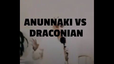 ANUNNAKI VS DRACONIAN