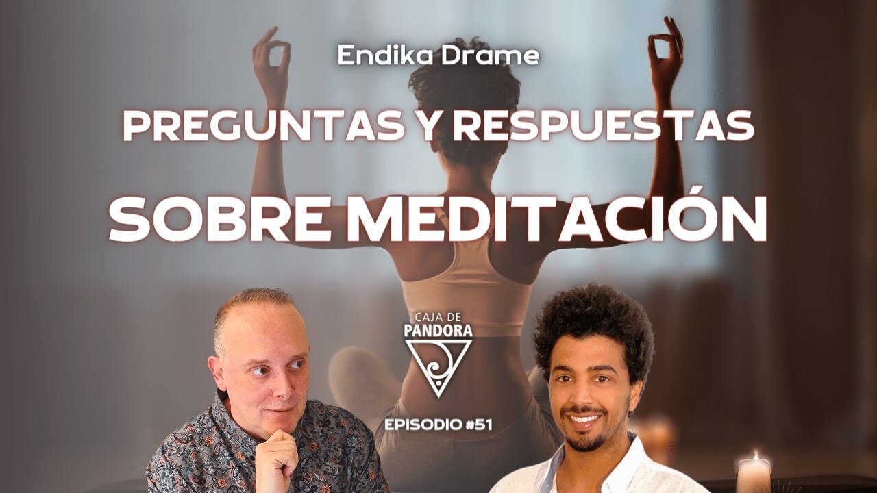 Preguntas y Respuestas sobre Meditación con Endika Drame