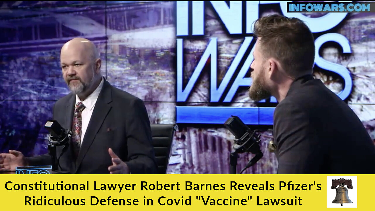 Constitutional Lawyer Robert Barnes Reveals Pfizer's Ridiculous Defense in Covid "Vaccine" Lawsuit