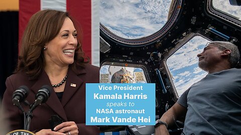 VICE PRESIDENT KAMALA HARRIS SPEAKS WITH AN ASTRONAUT.